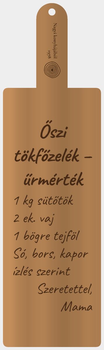 Előnézet: akác deszka a fogantyún az Évgyűrű-jellel, rajta kézírásos recept: Őszi tökfőzelék